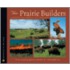 The Prairie Builders