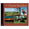 The Prairie Builders door Sneed Collard