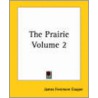 The Prairie Volume 2 by James Fennimore Cooper