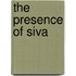 The Presence Of Siva
