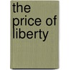 The Price of Liberty door Claude Andrew Clegg
