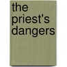 The Priest's Dangers by Cardinal Manning