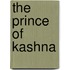 The Prince Of Kashna