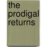 The Prodigal Returns by Ernest T. Davis Ii