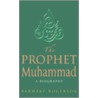 The Prophet Muhammad by Barnaby Rogerson
