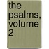 The Psalms, Volume 2