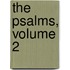 The Psalms, Volume 2