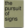 The Pursuit Of Signs door Jonathan D. Culler
