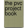 The Pvc Project Book door Charles A. Sanders