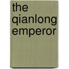 The Qianlong Emperor door Professor Peter N. Stearns