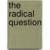The Radical Question door Inc.) Platt David (Pro-Pharmaceuticals