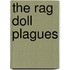 The Rag Doll Plagues