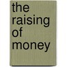 The Raising of Money door James Gregory Lord