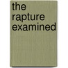 The Rapture Examined door John E. Young