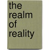 The Realm Of Reality door W. John Murray