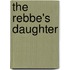 The Rebbe's Daughter