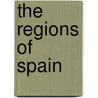 The Regions Of Spain door Robert W. Kern