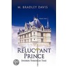 The Reluctant Prince door M. Bradley Davis
