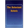 The Reluctant Rebels door Jerry W. McDonald