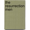 The Resurrection Men by Sara Fraser