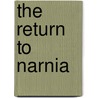 The Return To Narnia door Sarah L. Thomson