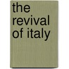 The Revival Of Italy door George Davis Herron