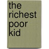 The Richest Poor Kid by Carl Sommer