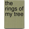 The Rings Of My Tree door Jane E. Cunningham