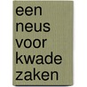 Een neus voor kwade zaken by Henk van Kerkwijk