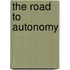 The Road To Autonomy