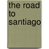 The Road To Santiago