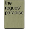 The Rogues' Paradise by Dr Edwin Pugh