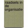 Raadsels in de organisatie by M.F.R. Kets de Vries