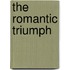 The Romantic Triumph