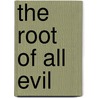 The Root Of All Evil door Js Fletcher