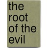 The Root Of The Evil door Evi Martyn