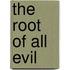 The Root of All Evil