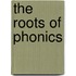 The Roots Of Phonics
