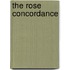 The Rose Concordance