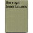 The Royal Tenenbaums