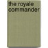 The Royale Commander