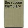 The Rubber Formulary door Peter A. Ciullo