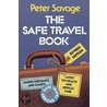The Safe Travel Book door Peter V. Savage