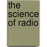 The Science of Radio door Paul J. Nahin