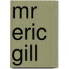 Mr Eric Gill door D. Kindersley