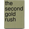 The Second Gold Rush door Marilynn S. Johnson