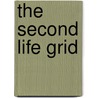 The Second Life Grid door Kimberly Rufer-Bach