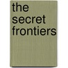 The Secret Frontiers by Judy Gahagan