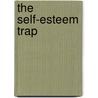 The Self-Esteem Trap by Polly Young-Eisendrath
