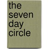 The Seven Day Circle by Eviatar Zerubavel